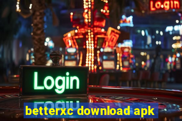 betterxc download apk